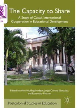 海外直订The Capacity to Share: A Study of Cuba's International Cooperation in Educationa 分享的能力：古巴教育发展国