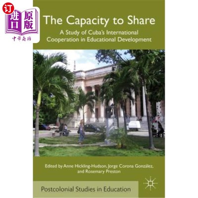 海外直订The Capacity to Share: A Study of Cuba's International Cooperation in Educationa 分享的能力：古巴教育发展国