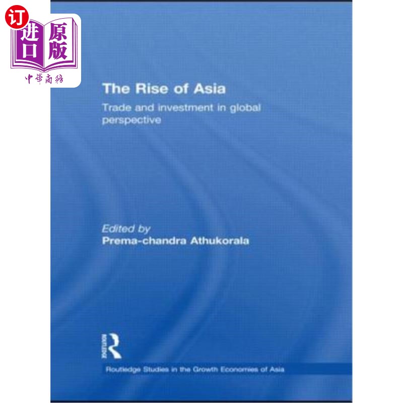 海外直订The Rise of Asia: Trade and Investment in Global Perspective 亚洲的崛起:全球视角下的贸易与投资