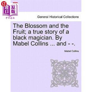 海外直订The Mabel Black Fruit; True 花朵和果实;一个黑魔法师 the Story Magician. Collins and Blossom