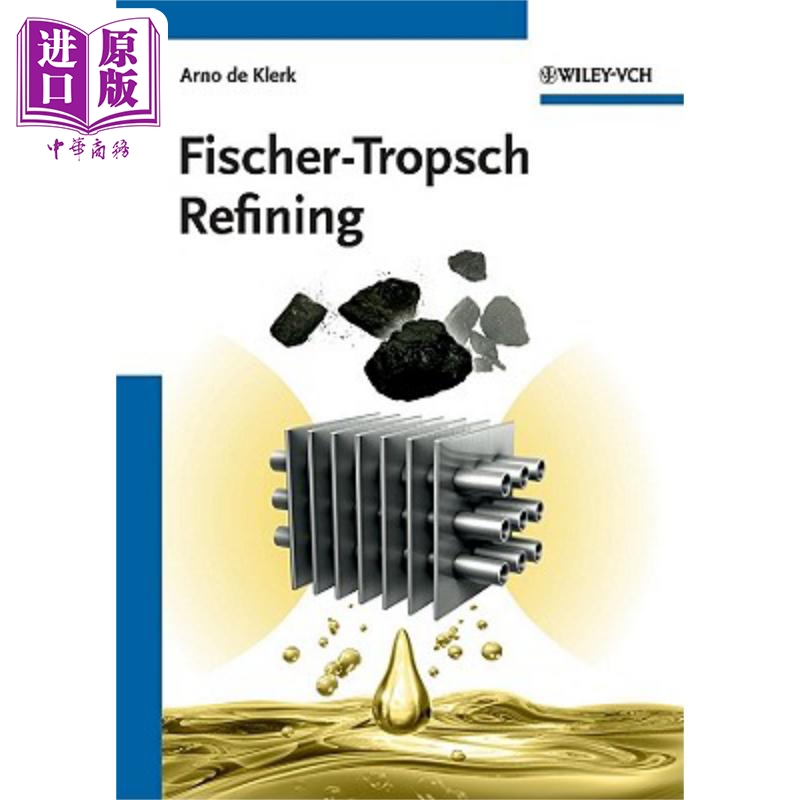 费歇尔 托罗普希法提炼 生物能源合成 Fischer Tropsch Refining 英文原版 Arnode Klerk 费托合成原油生产 精炼燃料【中商原版】