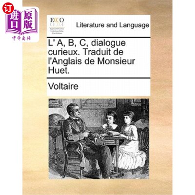 海外直订法语 L' A, B, C, Dialogue Curieux. Traduit de L'Anglais de Monsieur Huet. L'A，B，C，对话库里厄。由 Huet 先