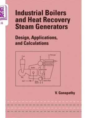 海外直订Industrial Boilers and Heat Recovery Steam Generators: Design, Applications, and 工业锅炉和热回收蒸汽发生器