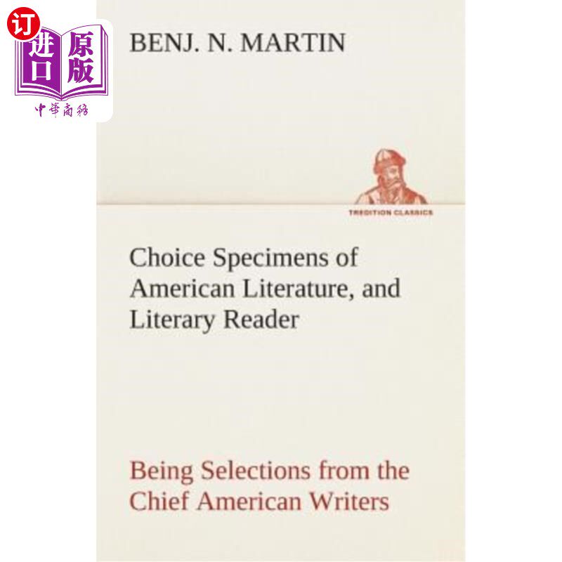 海外直订Choice Specimens of American Literature, and Literary Reader Being Selections fr 美国文学的选择样本,文学读