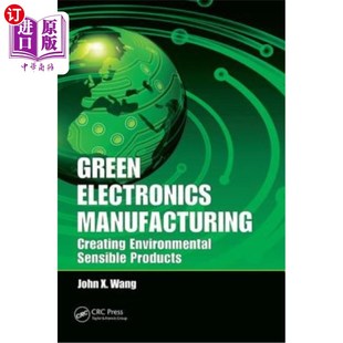 海外直订Green Electronics Manufacturing: Creating Environmental Sensible Products 绿色电子制造:创造环保产品