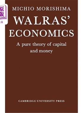 海外直订Walras' Economics: A Pure Theory of Capital and Money 瓦尔拉斯的《经济学:资本和货币的纯理论》