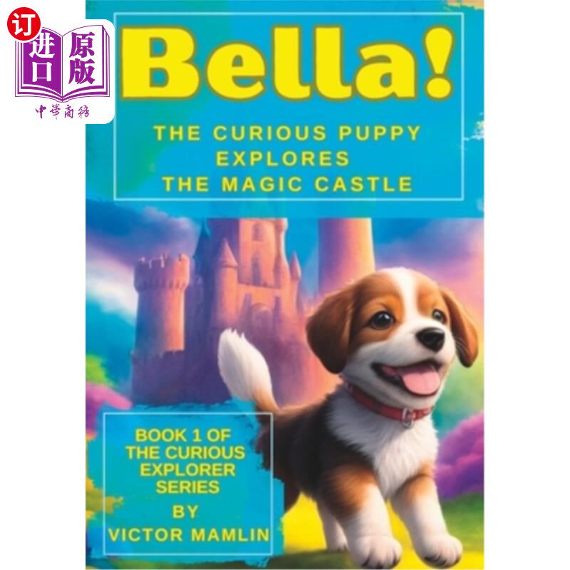 海外直订Bella the Curious Puppy: Explores the Magic Castle 好奇的小狗贝拉：探索魔法城堡