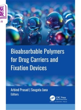 海外直订Bioabsorbable Polymers for Drug Carriers and Fixation Devices 用于药物载体和固定装置的生物可吸收聚合物