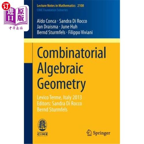 海外直订Combinatorial Algebraic Geometry: Levico Terme, Italy 2013, Editors: Sandra Di R 组合代数几何：Lev