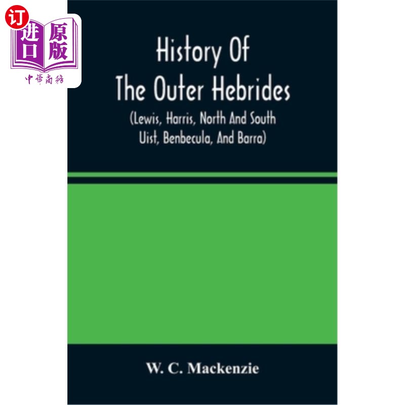 海外直订History Of The Outer Hebrides: (Lewis, Harris, North And South Uist, Benbecula,  外赫布里底群岛的历史:(刘易