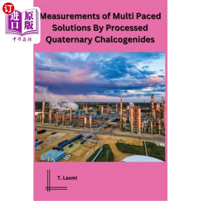 海外直订Measurements of Multi Paced Solutions By Processed Quaternary Chalcogenides 经处理的四元硫属化合物对多步溶