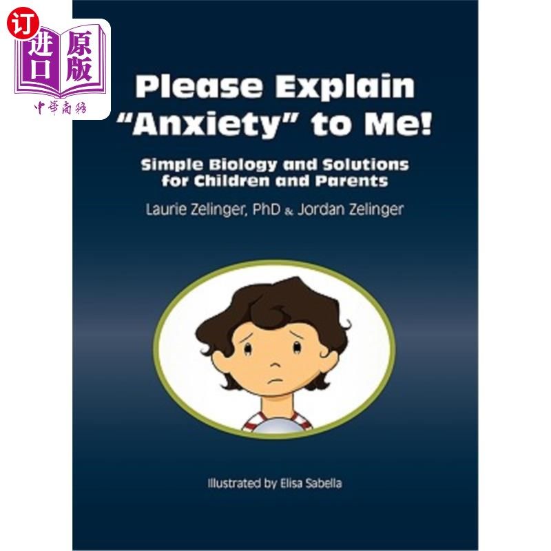 海外直订医药图书Please Explain Anxiety to Me! Simple Biology and Solutions for Children and Pare 请向我解释一下焦虑