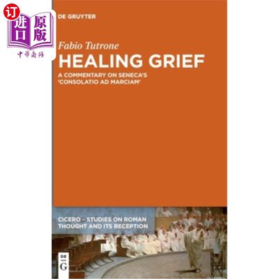 海外直订Healing Grief 治愈悲伤:塞内加的《安慰与玛西亚姆》评析