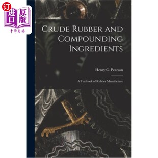 Textbook 橡胶制造教科 and 粗橡胶及其复合材料 Manufacture Ingredients Compounding Rubber 海外直订Crude