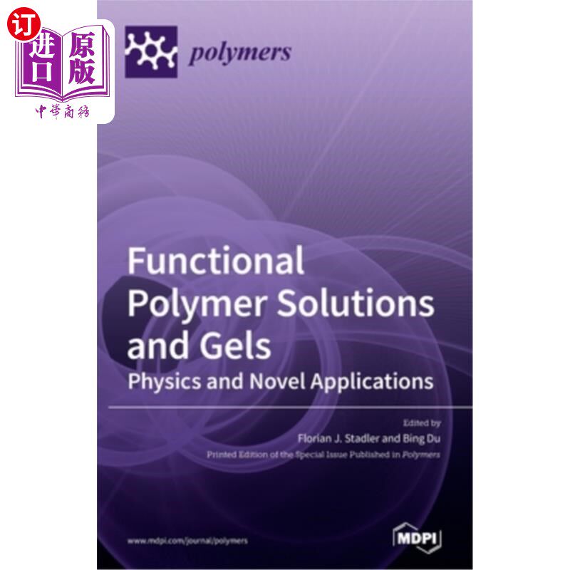 海外直订Functional Polymer Solutions and Gels: Physics and Novel Applications 功能高分子溶液和凝胶:物理学和新应用