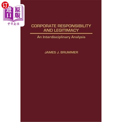 海外直订Corporate Responsibility and Legitimacy: An Interdisciplinary Analysis 企业责任与合法性:跨学科分析