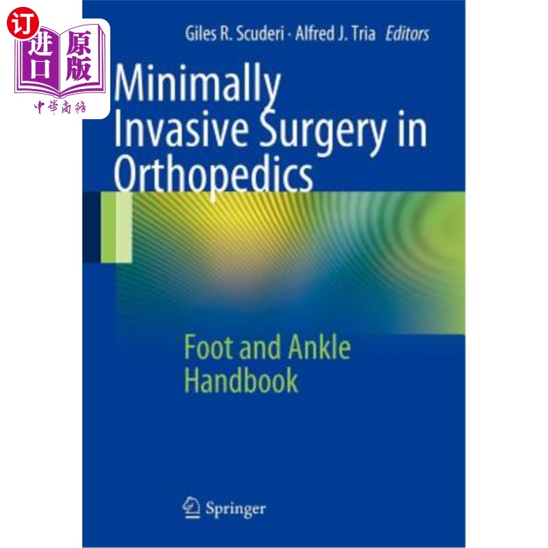 海外直订医药图书Minimally Invasive Surgery in Orthopedics: Foot and Ankle Handbook 骨科微创手术：足踝手册