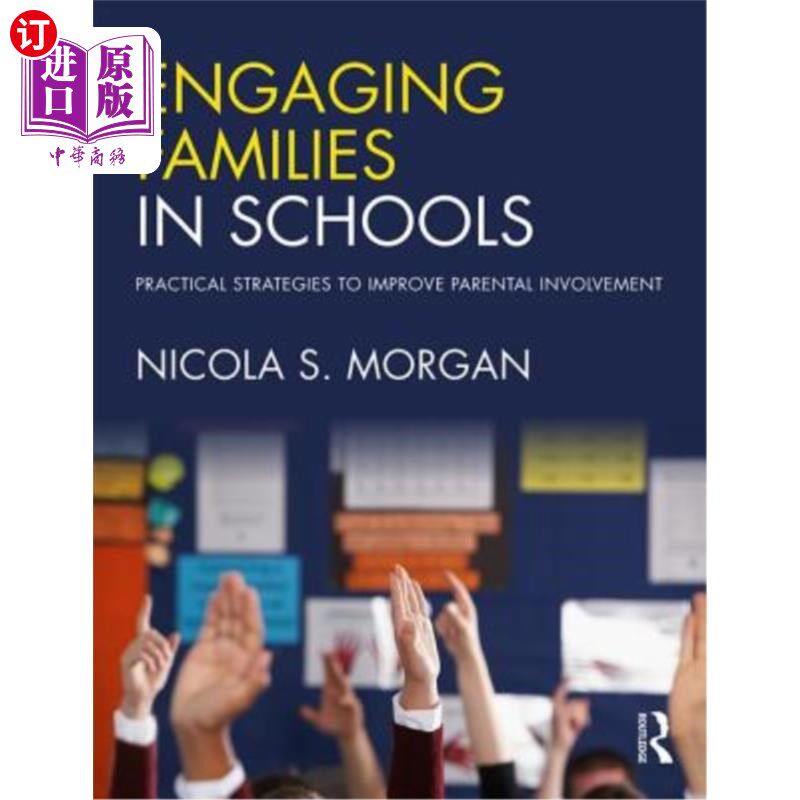 海外直订Engaging Families in Schools: Practical Strategies to Improve Parental Involveme 让家庭参与学校:提高家长参