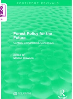 海外直订Forest Policy for the Future: Conflict, Compromise, Consensus 未来森林政策:冲突、妥协、共识