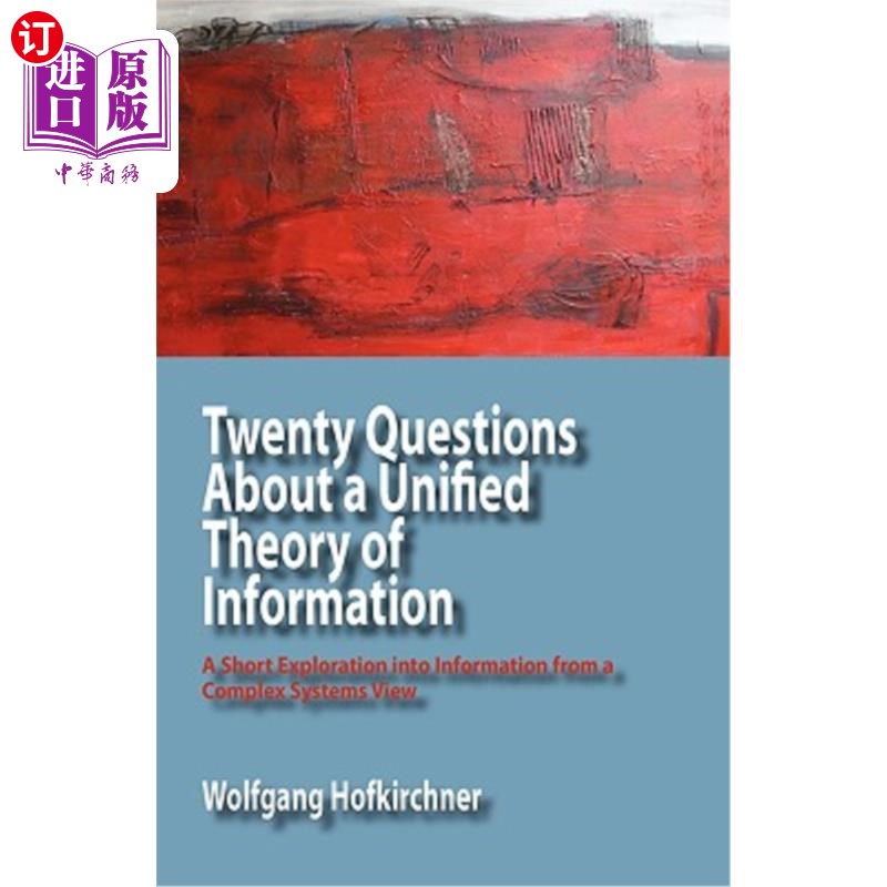 海外直订Twenty Questions about a Unified Theory of Information: A Short Exploration Into 关于信息统一理论的二十个问