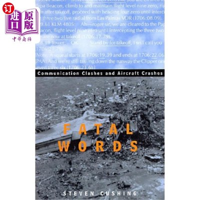 海外直订Fatal Words: Communication Clashes and Aircraft Crashes 致命词汇：通讯冲突和飞机坠毁