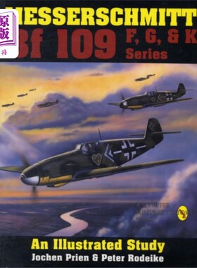 海外直订Messerschmitt Bf 109 F, G, & K Series Messerschmitt bf109f, G, K系列:图解研究