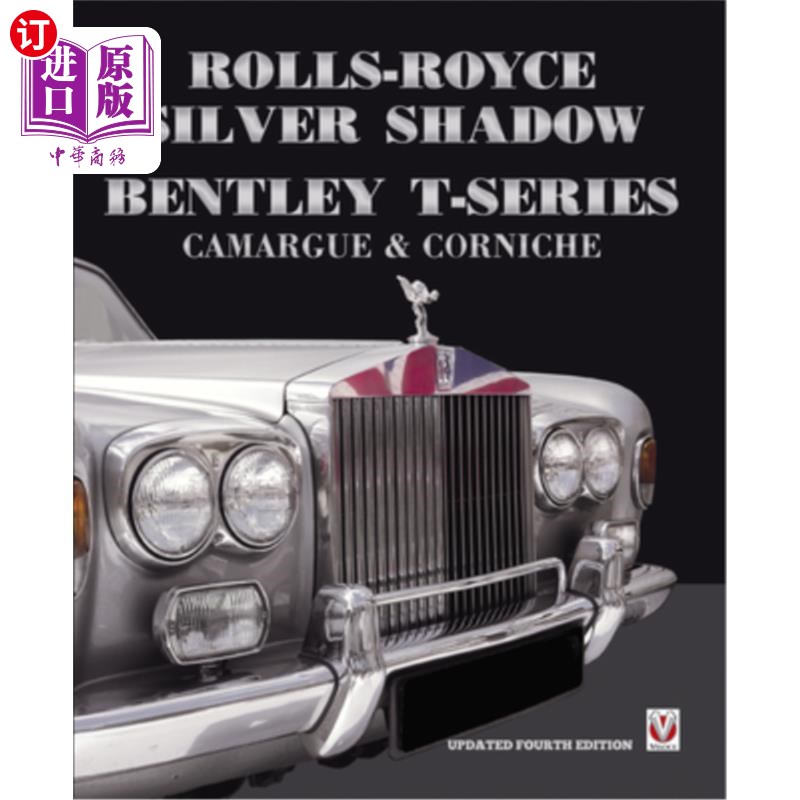 海外直订Rolls-Royce Silver Shadow/Bentley T-Series, Camargue & Corniche: Revised & Enlar 劳斯莱斯银影/宾利t系列，Ca