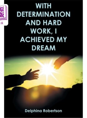海外直订With Determination and Hard Work, I Achieved My Dream 凭借决心和努力，我实现了我的梦想