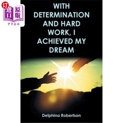海外直订With Determination and Hard Work, I Achieved My Dream 凭借决心和努力，我实现了我的梦想