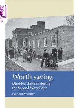 海外直订Worth Saving CB: Disabled Children During the Second World War 值得拯救CB:第二次世界大战期间的残疾儿童