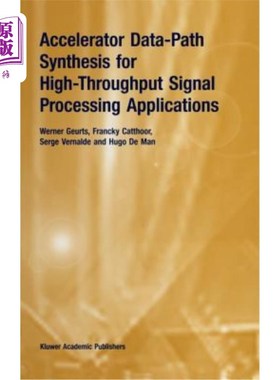 海外直订Accelerator Data-Path Synthesis for High-Throughput Signal Processing Applicatio 用于高通量信号处理应用的加