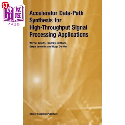 海外直订Accelerator Data-Path Synthesis for High-Throughput Signal Processing Applicatio 用于高通量信号处理应用的加