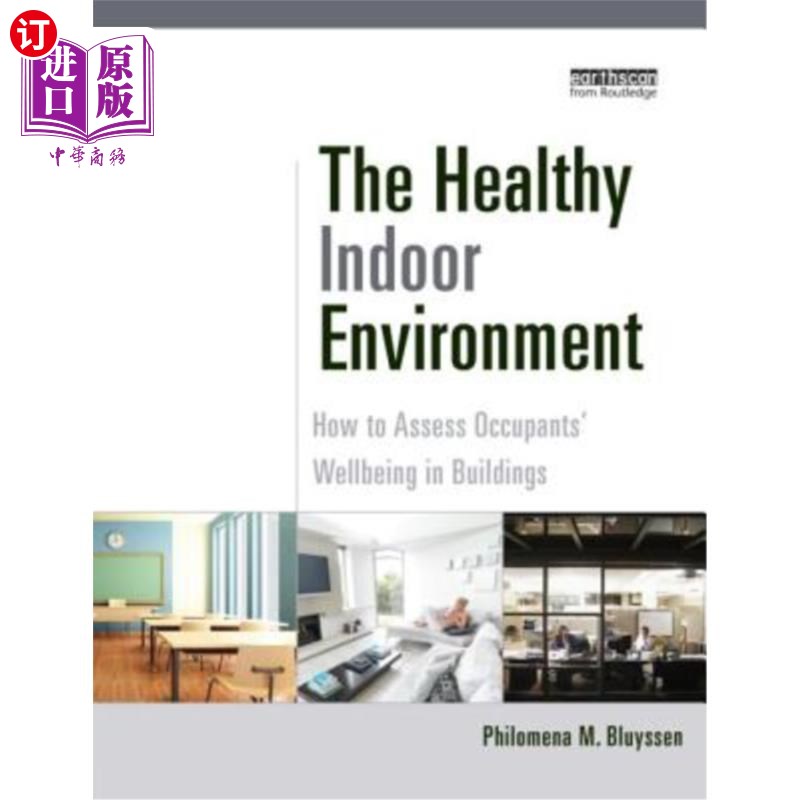 海外直订The Healthy Indoor Environment: How to Assess Occupants' Wellbeing in Buildings 健康的室内环境:如何评估建筑