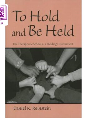 海外直订To Hold and Be Held: The Therapeutic School as a Holding Environment 举办与被举办：作为举办环境的治疗学校