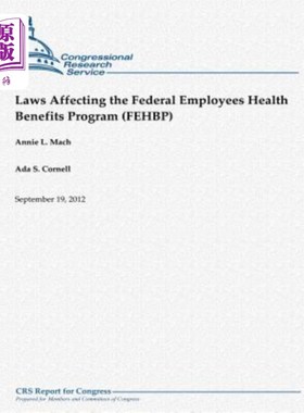 海外直订医药图书Laws Affecting the Federal Employees Health Benefits Program (FEHBP) 影响联邦雇员健康福利计划的法律