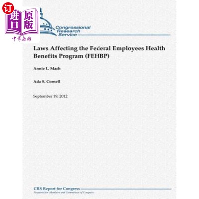 海外直订医药图书Laws Affecting the Federal Employees Health Benefits Program (FEHBP) 影响联邦雇员健康福利计划的法律