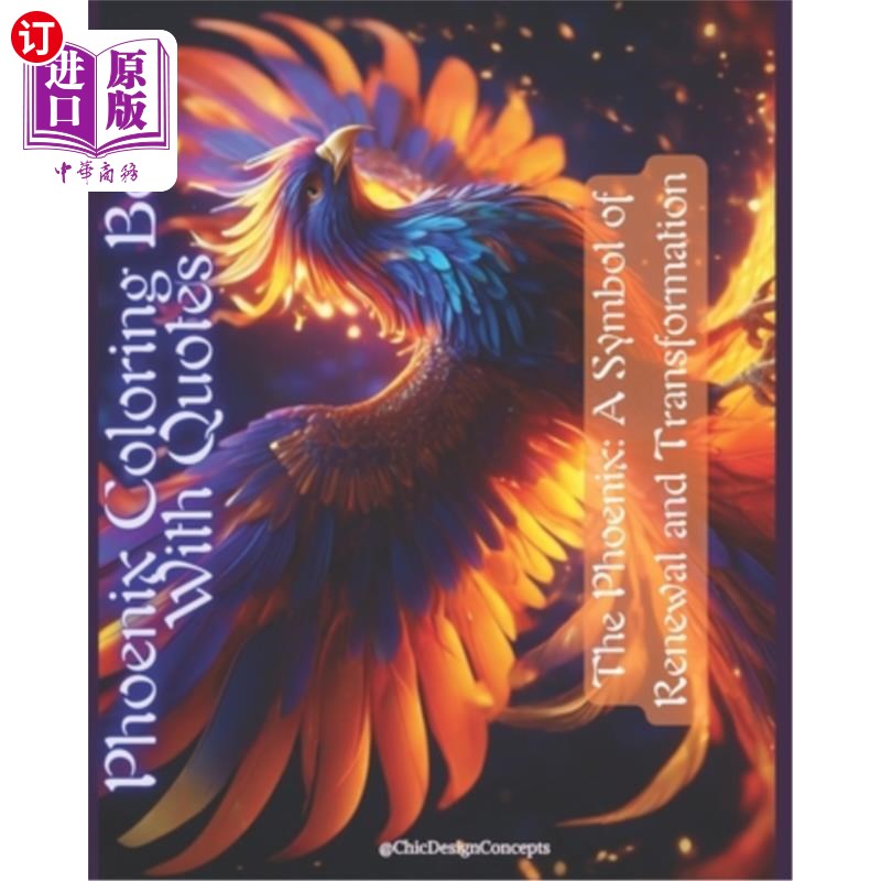海外直订Phoenix Coloring Book With Quotes: The Phoenix: A Symbol of Renewal and Transfor 凤凰着色书引用：凤凰：更新