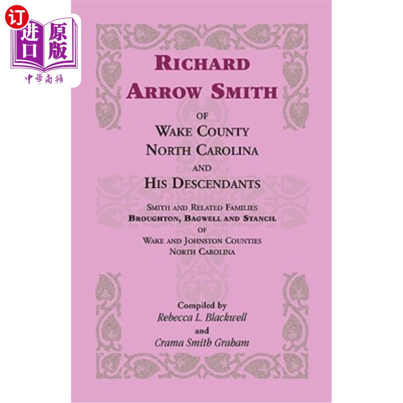 海外直订Richard Arrow Smith of Wake County, North Carolina, and His Descendants: Smith a 北卡罗来纳州威克县的理查德