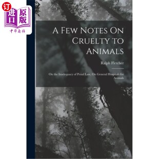 Animals Few the 关于虐待动物 General Inadequacy 几点注意 Penal Cruelty Law Notes 海外直订A 论
