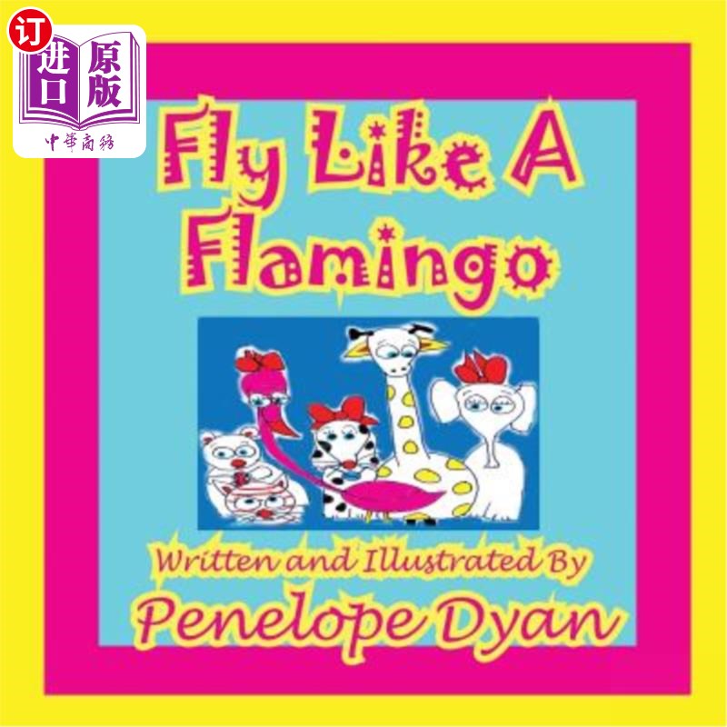 海外直订Fly Like a Flamingo 像火烈鸟一样飞翔