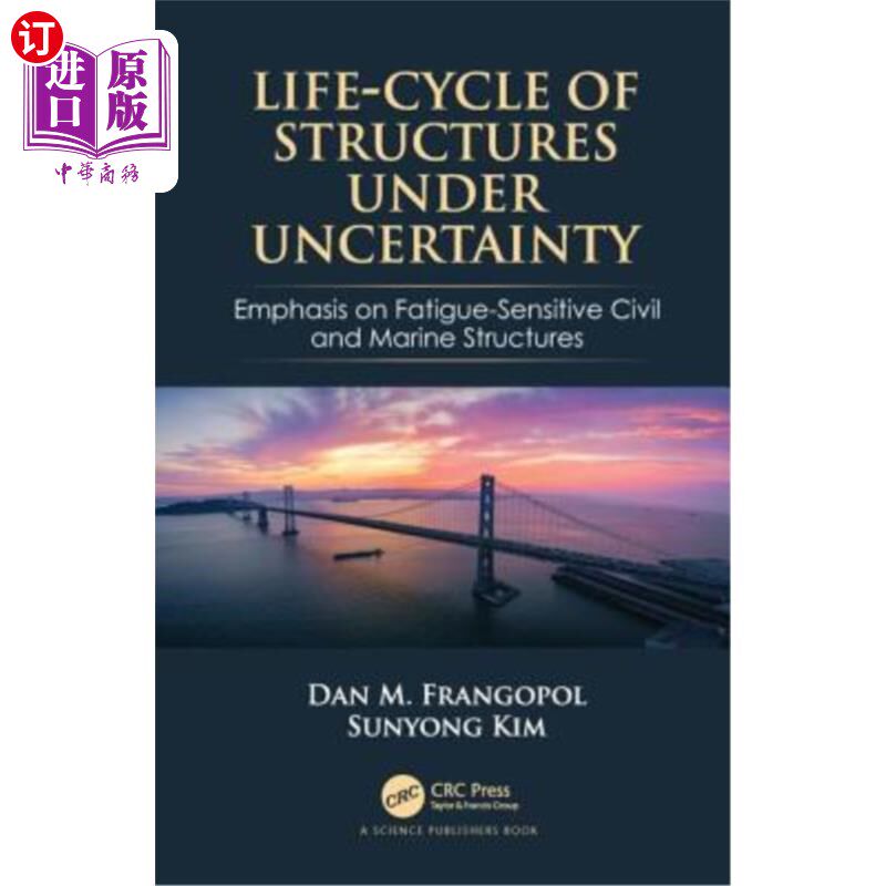海外直订Life-Cycle of Structures Under Uncertainty: Emphasis on Fatigue-Sensitive Civil  结构生命周期的不确定性:强