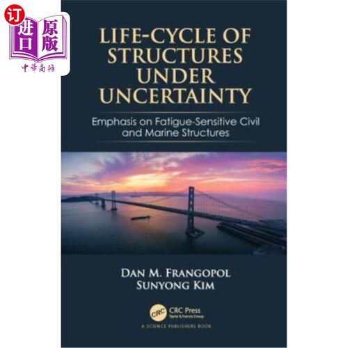 海外直订Life-Cycle of Structures Under Uncertainty: Emphasis on Fatigue-Sensitive Civil  结构生命周期的不确定性:强
