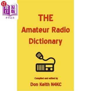 业余无线电词典：有史以来最 complete Ham glossary ever Amateur Radio Dictionary 海外直订THE The terms most