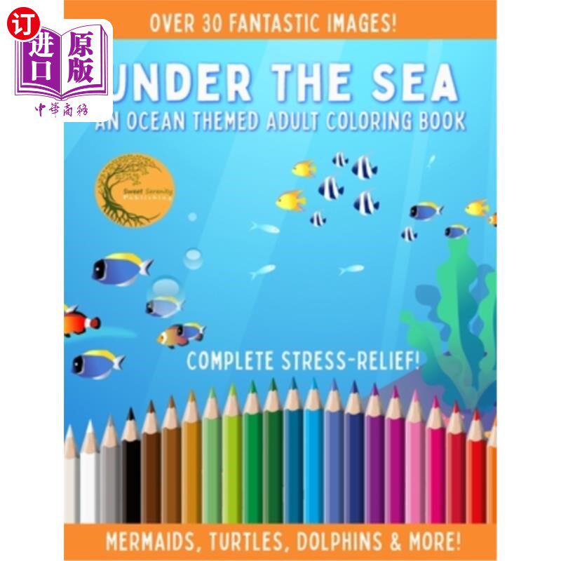 海外直订Under The Sea - An Ocean Themed Adult Coloring Book - Complete Stress Relief!: M 海底-海洋主题的成人涂色书-