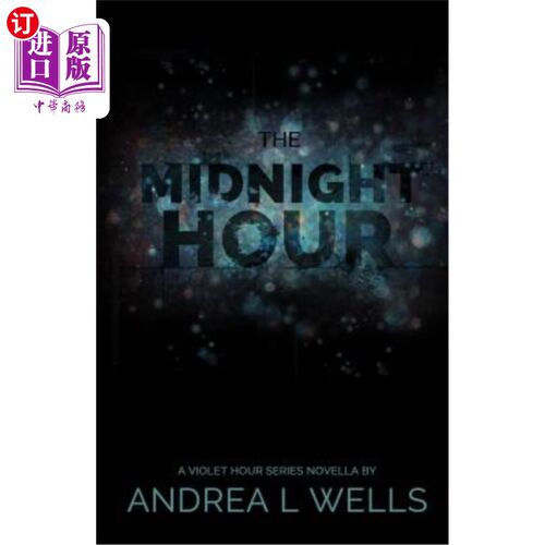 海外直订The Midnight Hour: A Violet Hour Series Novella (Book 0.5) 《午夜时分:紫罗兰时刻》系列中篇小说(第0.5册)