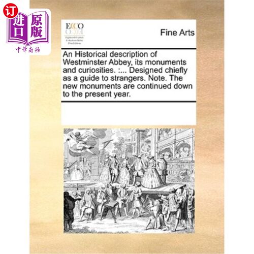 海外直订An Historical Description of Westminster Abbey, Its Monuments and Curiosities.:  威斯敏斯特教堂及其古迹和文