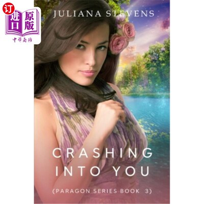 海外直订Crashing Into You (Paragon Series Book 3) 撞上你（Paragon系列第三册）