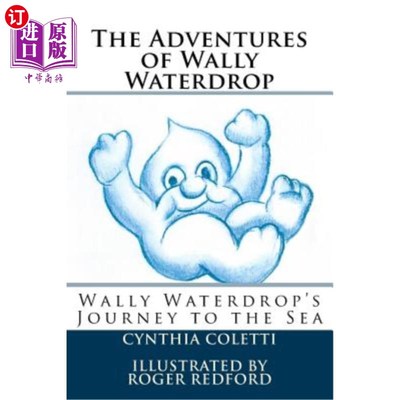 海外直订The Adventures of Wally Waterdrop: Wally Waterdrop's Journey to the Sea 《水滴沃利历险记:水滴沃利的海上之旅