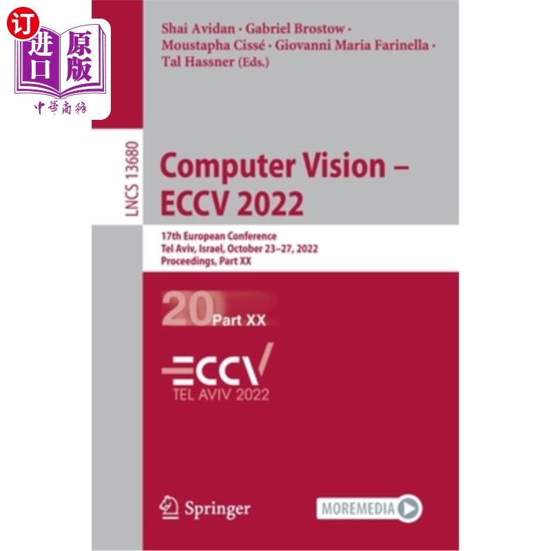 海外直订Computer Vision - Eccv 2022: 17th European Conference, Tel Aviv, Israel, October 计算机视觉- Ecc