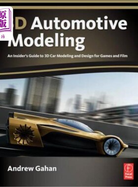 海外直订3D Automotive Modeling: An Insider's Guide to 3D Car Modeling and Design for Gam 3D汽车建模:游戏和电影3D汽